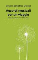 Accordi musicali per un viaggio di Silvana S. Grasso edito da ilmiolibro self publishing