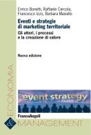 Eventi e strategie di marketing territoriale. Gli attori, i processi e la creazione di valore di Raffaele Cercola, Francesco Izzo, Enrico Bonetti edito da Franco Angeli