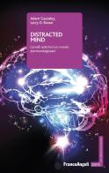 Distracted mind. Cervelli antichi in un mondo ipertecnologizzato di Adam Gazzaley, Larry D. Rosen edito da Franco Angeli