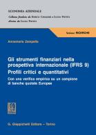 Gli strumenti finanziari nella prospettiva internazionale (IFRS 9). Profili critici e quantitativi. Con una verifica empirica su un campione di banche quotate europee di Annamaria Zampella edito da Giappichelli