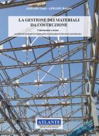 La gestione dei materiali da costruzione. Calcestruzzi e acciai di Santi Addamo, Rosaria Addamo edito da Atlante (Imola)