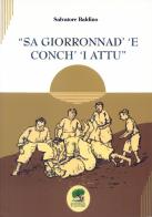 Sa giorronad' 'e conch' 'i attu. Ediz. speciale di Salvatore Baldino edito da S'Alvure