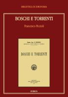 Boschi e torrenti di Francesco Piccoli edito da Edibios