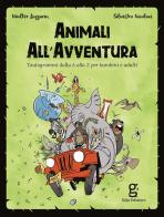 Animali all'avventura di Walter Lazzarin edito da Glifo