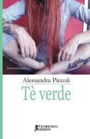 Tè verde di Alessandra Piccoli edito da Cicorivolta