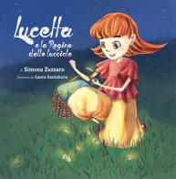 Lucetta e la regina delle lucciole. Ediz. a colori di Simona Luciana Zuzzaro edito da Autopubblicato