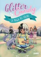 La magia dei colori. Glitter & Candy di Antonietta Lupo edito da Fabbri