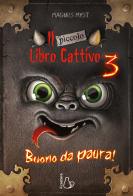 Il piccolo libro cattivo vol.3 di Magnus Myst edito da Il Castoro