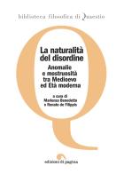 La naturalità del disordine. Anomalie e mostruosità tra Medioevo ed età moderna edito da Edizioni di Pagina
