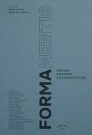 Formamentis. Per una didattica dell'architettura edito da LetteraVentidue