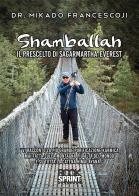 Shamballah. Il prescelto di Sagarmartha-Everest di Mikado Francescoji edito da BooksprintEdizioni