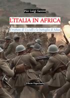 L'Italia in Africa. Il trattato di Uccialli e la battaglia di Adua di Pier Luigi Sarzini edito da Elison Paperback