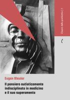 Il pensiero autisticamente indisciplinato in medicina e il suo superamento di Eugen Bleuler edito da Polimnia Digital Editions