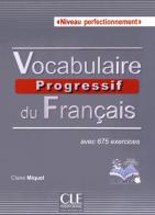 Vocabulaire progressive Niveau Perfectionnemnet. Con CD-ROM edito da CLE International
