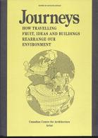 Journeys: how travelling fruit, ideas and buildings rearrange our environment edito da Actar