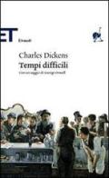 Tempi difficili di Charles Dickens edito da Einaudi