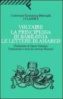 La principessa di Babilonia. Le lettere di Amabed di Voltaire edito da Feltrinelli