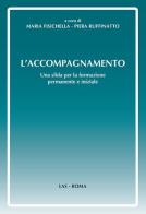 L' accompagnamento. Una sfida per la formazione permanente e iniziale edito da LAS