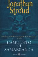 L' amuleto di Samarcanda. Trilogia di Bartimeus. Nuova ediz. vol.1 di Jonathan Stroud edito da Salani