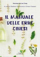 Il manuale delle erbe cinesi di Hai Lee Yang Henning edito da Editoriale Delfino