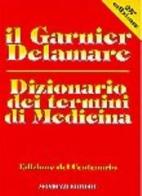 Dizionario dei termini di medicina di Marcel Garnier, Jacques Delamare edito da Monduzzi