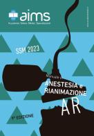 Manuale di anestesia e rianimazione. Concorso Nazionale SSM 2023 di Antonio Fioccola, Filippo Tramontana, Alessandro Mariani edito da PREAIMS