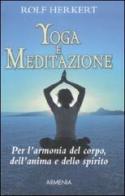 Yoga e meditazione di Rolf Herkert edito da Armenia