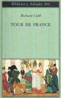 Tour de France di Richard Cobb edito da Adelphi