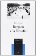 Bergson e la filosofia di Paolo Godani edito da Edizioni ETS