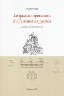 Le quattro operazioni dell'aritmetica pratica di Nicola Borgia edito da Edizioni ETS