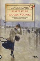 Scarpe scure sul Quai Voltaire di Claude Izner edito da TEA