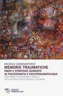 Memorie traumatiche. EMDR e strategie avanzate in psicoterapia e psicotraumatologia di Michele Giannantonio edito da Mimesis