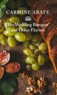 The wedding banquet and other flavors di Carmine Abate edito da Metauro