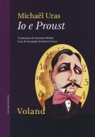 Io e Proust di Michaël Uras edito da Voland