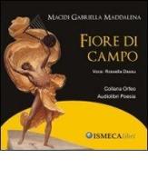 Fiore di campo. Con CD Audio di Gabriella M. Macidi edito da Ismeca
