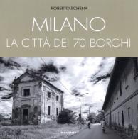 Milano. La città dei 70 borghi di Roberto Schena edito da Magenes