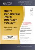 Decreto semplificazioni, legge di stabilità 2015 e jobs act. Le novità per aziende e lavoratori edito da Seac