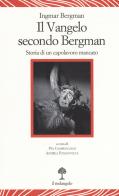 Il vangelo secondo Bergman. Storia di un capolavoro mancato. Testo svedese a fronte. Ediz. bilingue di Ingmar Bergman edito da Il Nuovo Melangolo