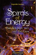 Spirals of energy. The ancient art of selfica di Ananas Esperide edito da Damanhur