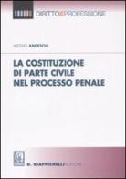 La costituzione di parte civile nel processo penale di Alessio Anceschi edito da Giappichelli
