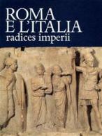 Roma e l'Italia radices imperii edito da Libri Scheiwiller
