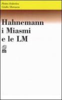 Hahnemann, i miasmi e le LM di Pietro Federico, Giulio Marasca edito da Nuova IPSA