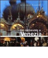 Un carnevale a Venezia. Ediz. italiana e inglese di Giovanni Pandini, Pietro Zampetti edito da Bolis