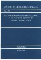 Lo spazio linguistico italiano e le «lingue esotiche». Rapporti e reciproci influssi edito da Bulzoni