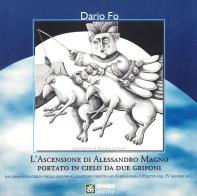 L' ascensione di Alessandro Magno portato in cielo da due grifoni di Dario Fo edito da Sinnos