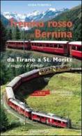 Il trenino rosso del Bernina. Da Tirano a St. Moritz, il viaggio e le fermate. Ediz. tedesca di Laura Valli, Giovanna Pedrana edito da Lyasis