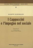 I cappuccini e l'impegno nel sociale di Giuseppe Scarvaglieri edito da Ist. Storico dei Cappuccini