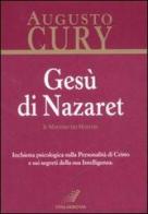 Gesù di Nazaret di Augusto Cury edito da Italianova Publishing Company
