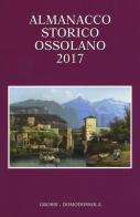 Almanacco storico ossolano 2017 edito da Grossi