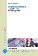 L' impresa coevolutiva. Le quattro sfide del management di Daniela Bandera edito da Franco Angeli